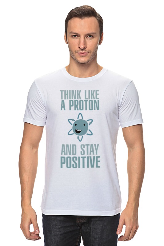Футболка классическая Printio Proton and stay positive
