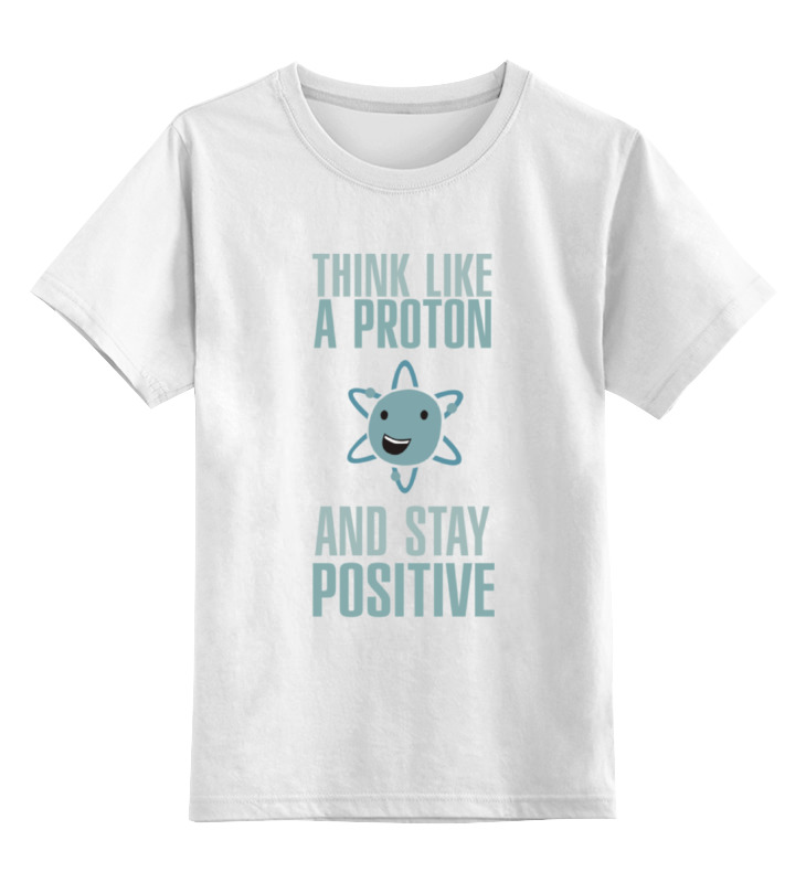 Детская футболка классическая унисекс Printio Proton and stay positive