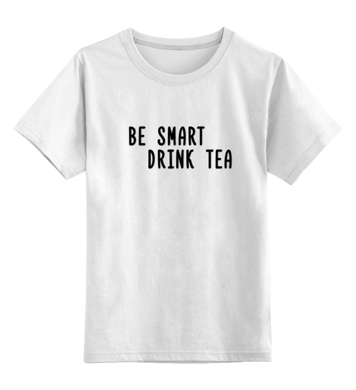 Детская футболка классическая унисекс Printio Будь умным, пей чай