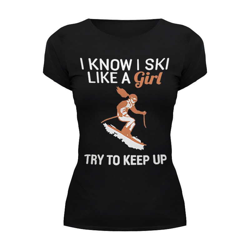 Printio i know i ski like a girl